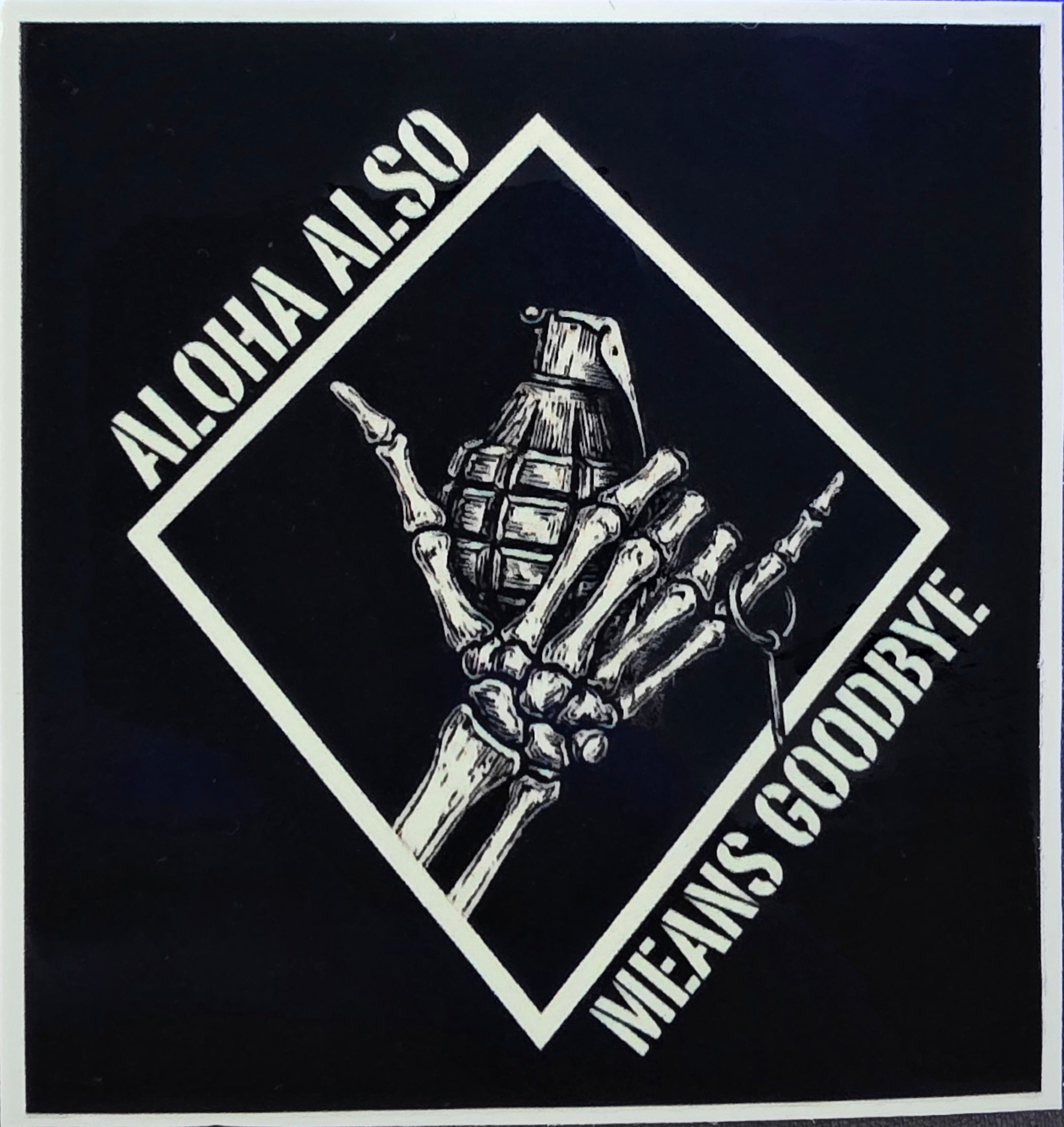 Aloha Also Means Goodbye - Sticker