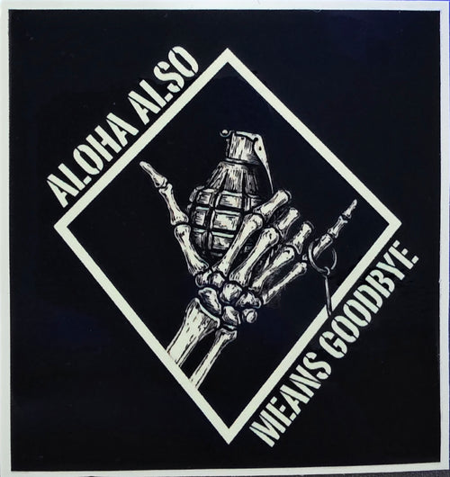 Aloha Also Means Goodbye - Sticker